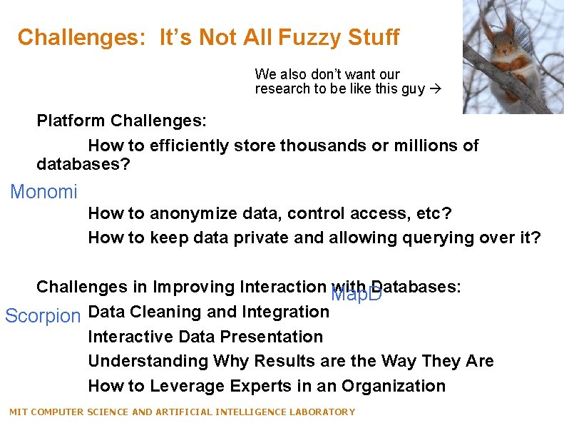 Challenges: It’s Not All Fuzzy Stuff We also don’t want our research to be