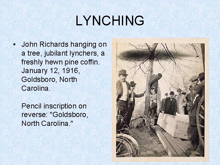 LYNCHING • John Richards hanging on a tree, jubilant lynchers, a freshly hewn pine