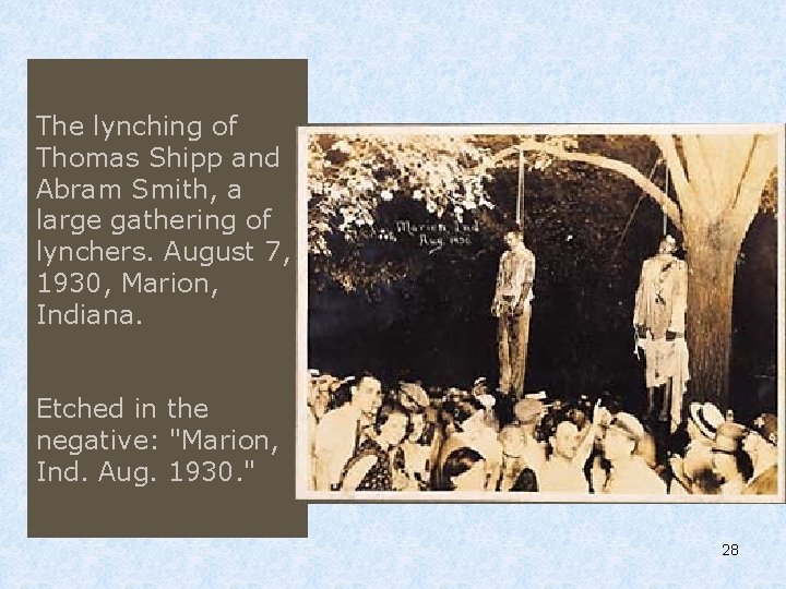 The lynching of Thomas Shipp and Abram Smith, a large gathering of lynchers. August