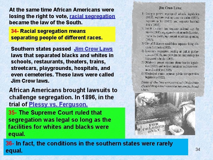 At the same time African Americans were losing the right to vote, racial segregation