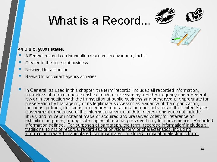 What is a Record… 44 U. S. C. § 3301 states, § § A