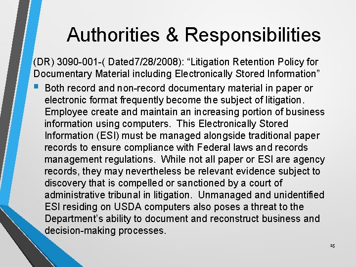 Authorities & Responsibilities (DR) 3090 -001 -( Dated 7/28/2008): “Litigation Retention Policy for Documentary