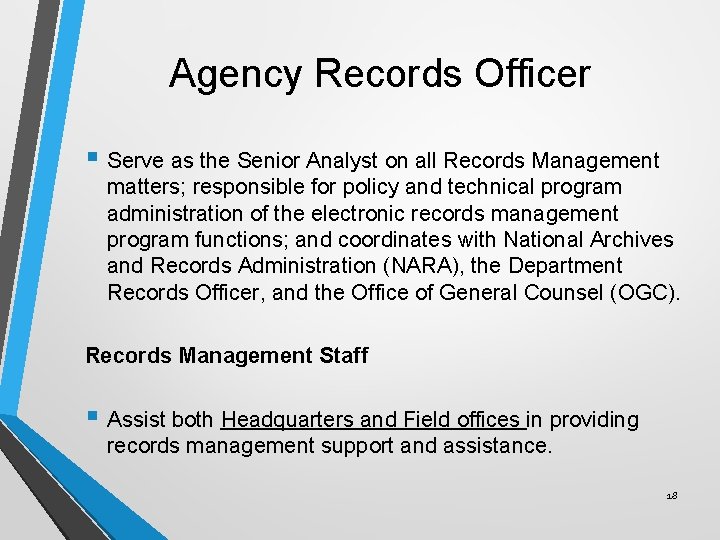 Agency Records Officer § Serve as the Senior Analyst on all Records Management matters;