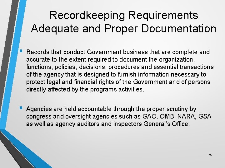 Recordkeeping Requirements Adequate and Proper Documentation § Records that conduct Government business that are