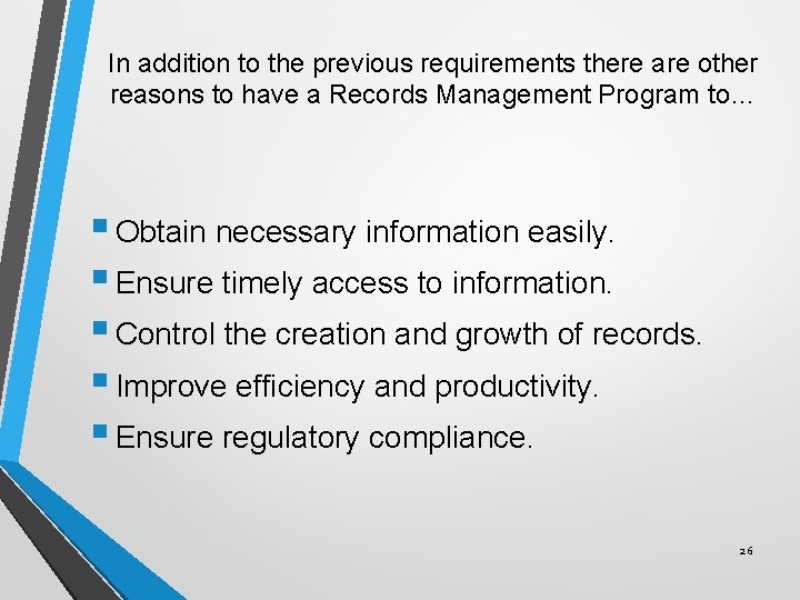 In addition to the previous requirements there are other reasons to have a Records