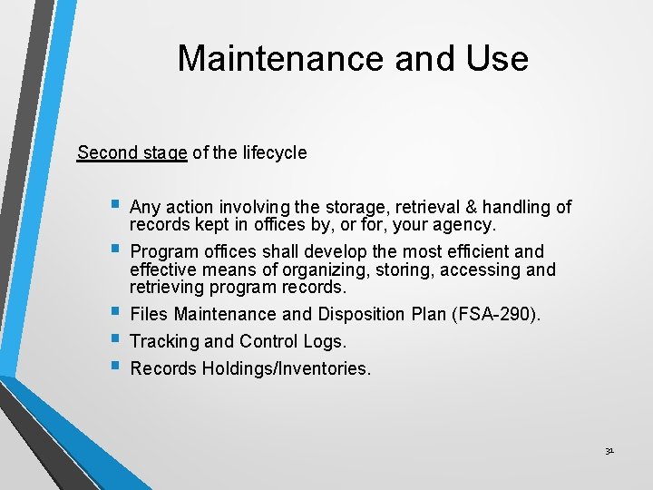 Maintenance and Use Second stage of the lifecycle § § § Any action involving