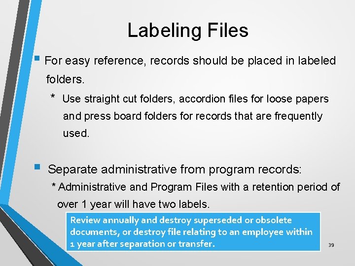 Labeling Files § For easy reference, records should be placed in labeled folders. *