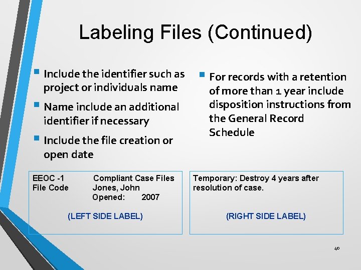 Labeling Files (Continued) § Include the identifier such as § For records with a
