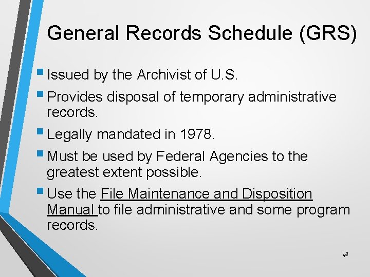 General Records Schedule (GRS) § Issued by the Archivist of U. S. § Provides