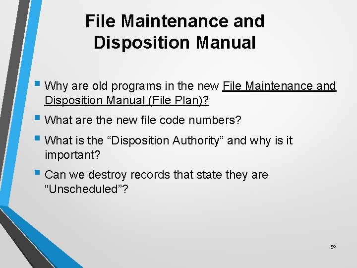 File Maintenance and Disposition Manual § Why are old programs in the new File