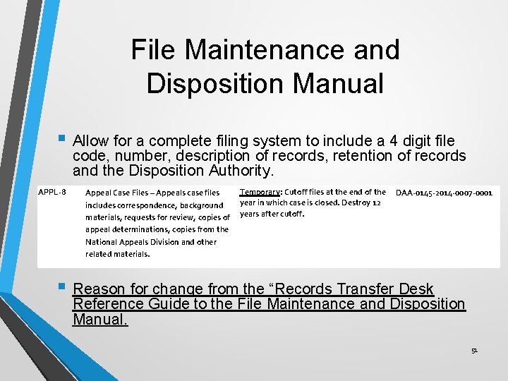 File Maintenance and Disposition Manual § Allow for a complete filing system to include