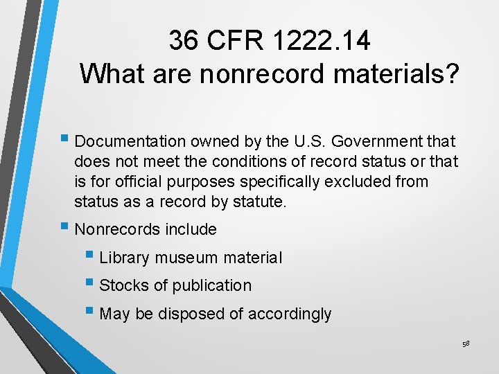 36 CFR 1222. 14 What are nonrecord materials? § Documentation owned by the U.