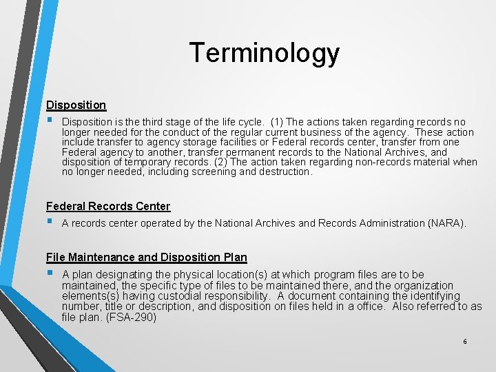 Terminology Disposition § Disposition is the third stage of the life cycle. (1) The