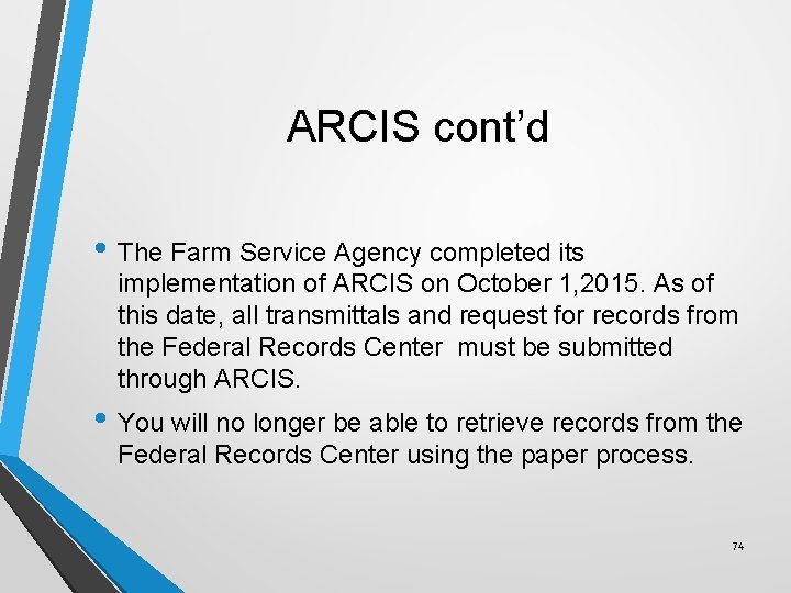 ARCIS cont’d • The Farm Service Agency completed its implementation of ARCIS on October