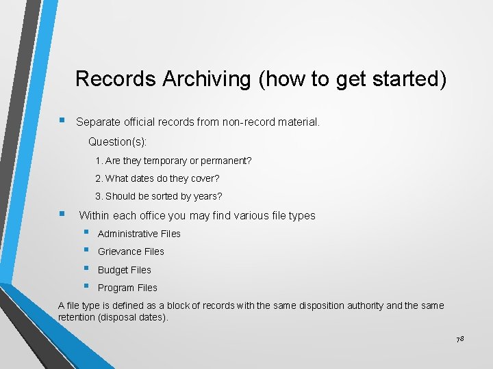 Records Archiving (how to get started) § Separate official records from non-record material. Question(s):