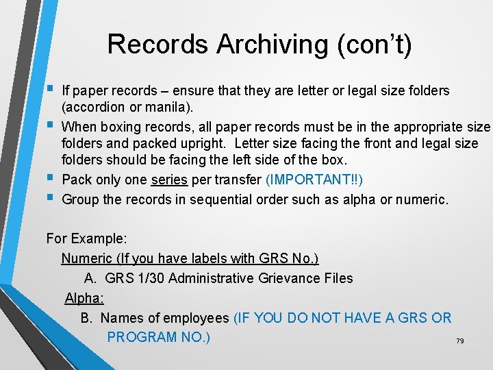 Records Archiving (con’t) § § If paper records – ensure that they are letter