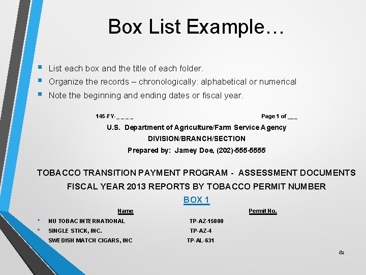 Box List Example… § § § List each box and the title of each