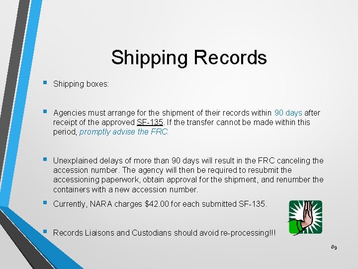 Shipping Records § Shipping boxes: § Agencies must arrange for the shipment of their