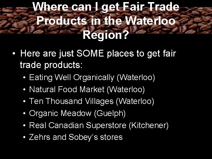 Where can I get Fair Trade Products in the Waterloo Region? • Here are