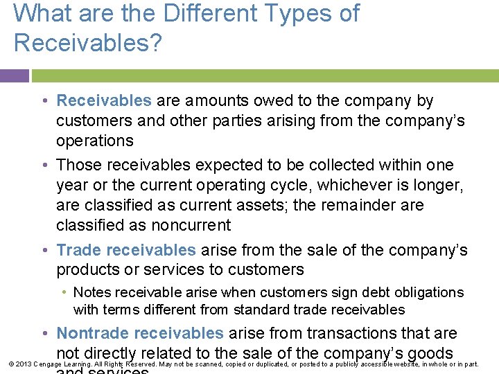 What are the Different Types of Receivables? • Receivables are amounts owed to the