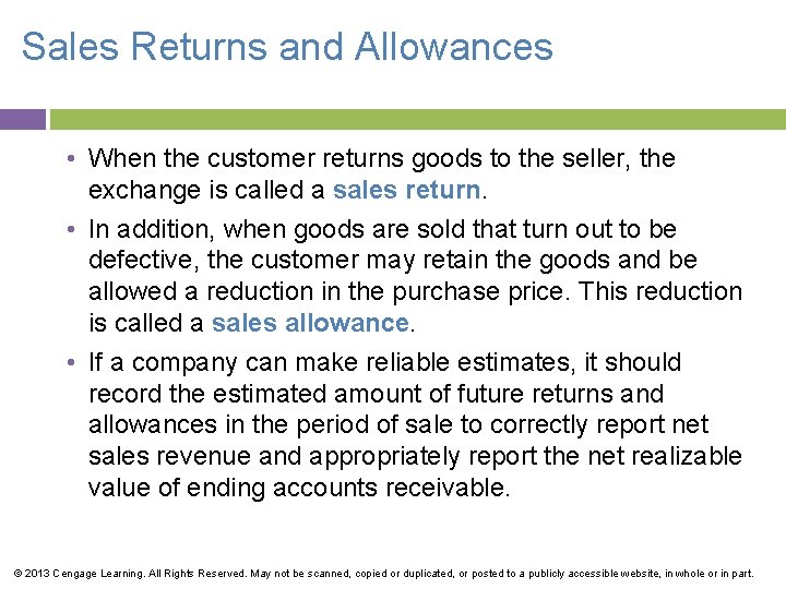 Sales Returns and Allowances • When the customer returns goods to the seller, the