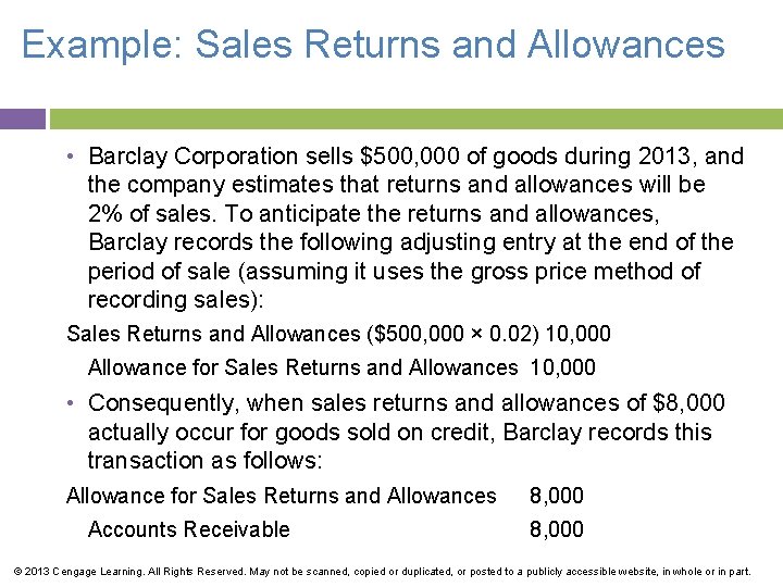 Example: Sales Returns and Allowances • Barclay Corporation sells $500, 000 of goods during