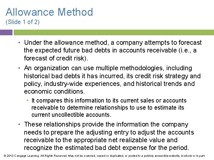 Allowance Method (Slide 1 of 2) • Under the allowance method, a company attempts