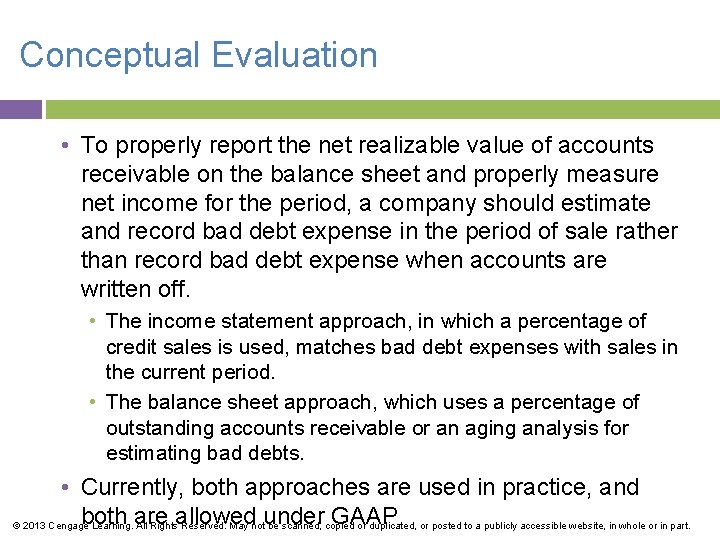 Conceptual Evaluation • To properly report the net realizable value of accounts receivable on