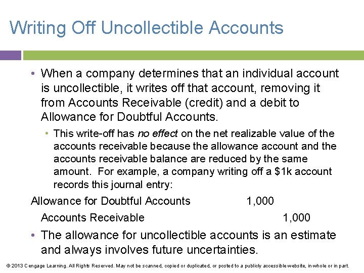 Writing Off Uncollectible Accounts • When a company determines that an individual account is