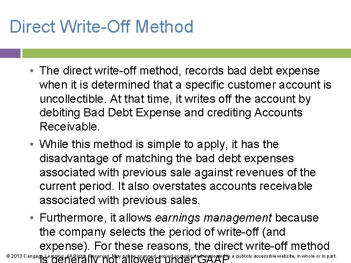 Direct Write-Off Method • The direct write-off method, records bad debt expense when it