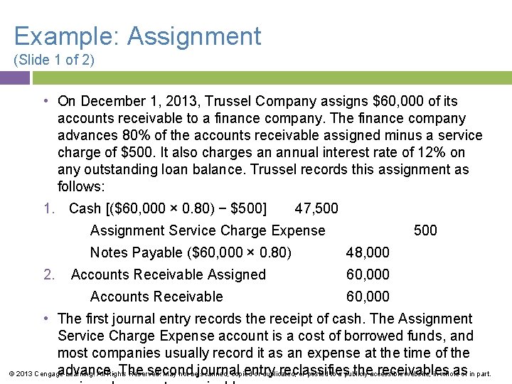 Example: Assignment (Slide 1 of 2) • On December 1, 2013, Trussel Company assigns