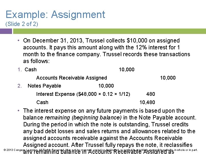 Example: Assignment (Slide 2 of 2) • On December 31, 2013, Trussel collects $10,