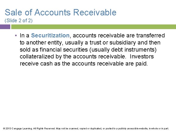 Sale of Accounts Receivable (Slide 2 of 2) • In a Securitization, accounts receivable