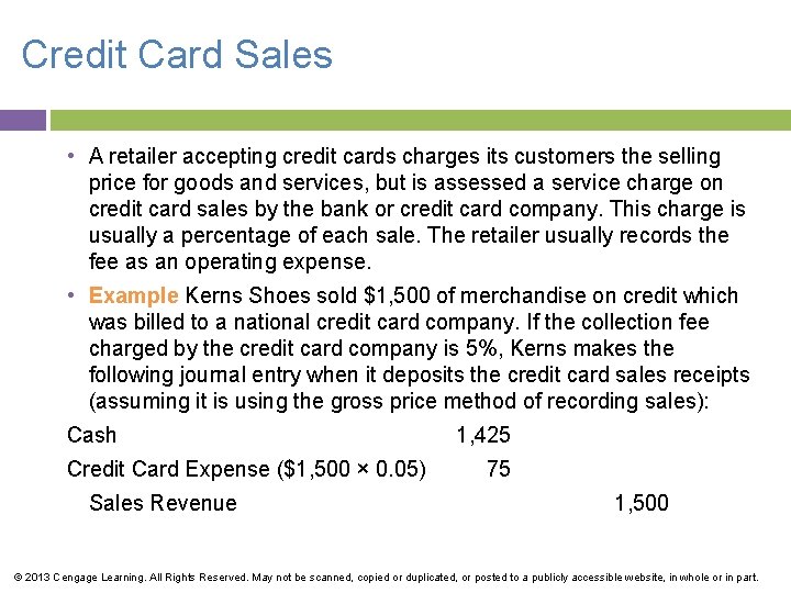 Credit Card Sales • A retailer accepting credit cards charges its customers the selling