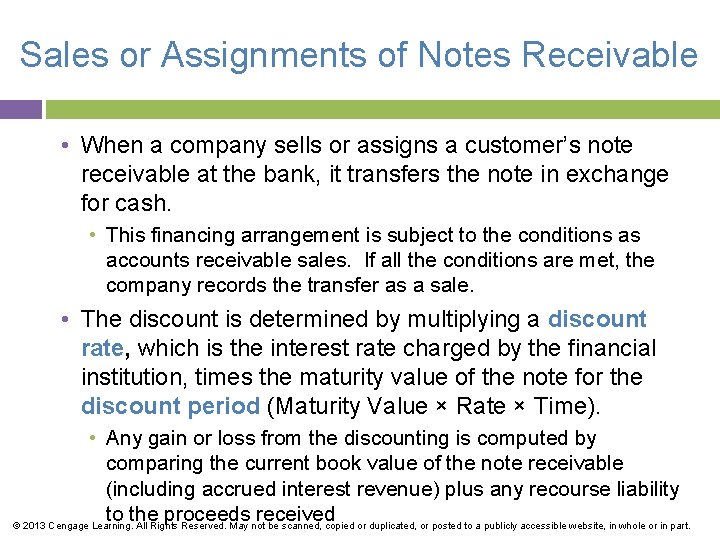 Sales or Assignments of Notes Receivable • When a company sells or assigns a