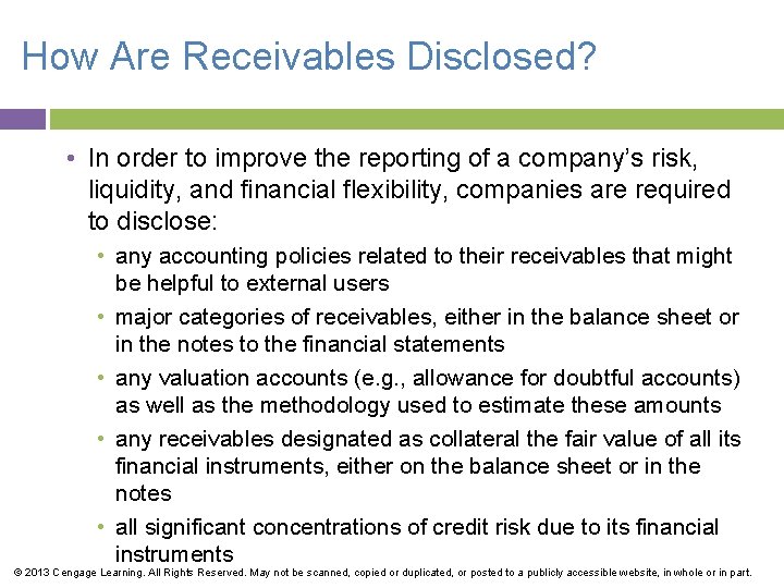 How Are Receivables Disclosed? • In order to improve the reporting of a company’s
