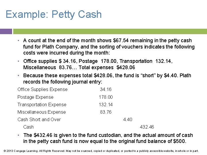 Example: Petty Cash • A count at the end of the month shows $67.