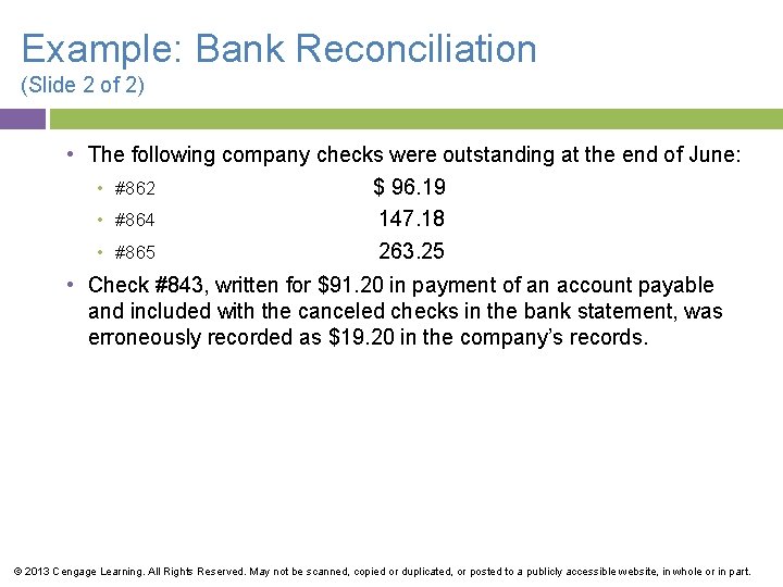 Example: Bank Reconciliation (Slide 2 of 2) • The following company checks were outstanding