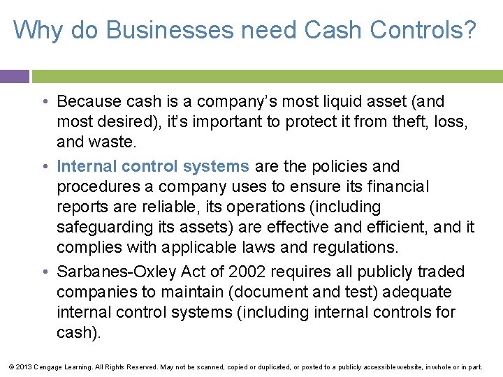 Why do Businesses need Cash Controls? • Because cash is a company’s most liquid