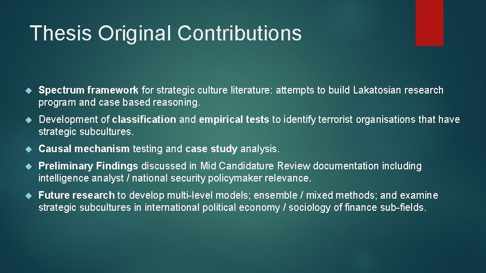 Thesis Original Contributions Spectrum framework for strategic culture literature: attempts to build Lakatosian research