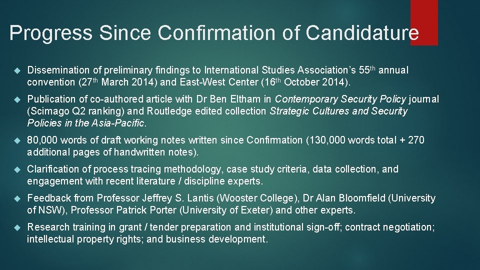 Progress Since Confirmation of Candidature Dissemination of preliminary findings to International Studies Association’s 55