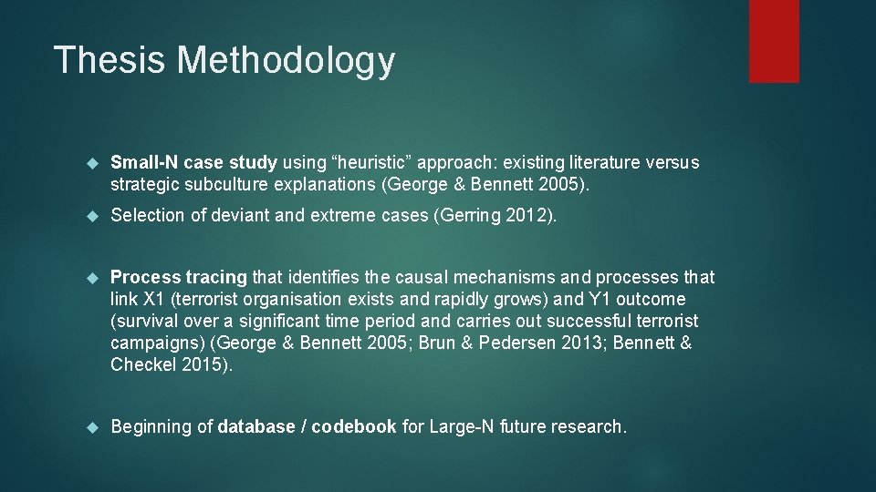 Thesis Methodology Small-N case study using “heuristic” approach: existing literature versus strategic subculture explanations