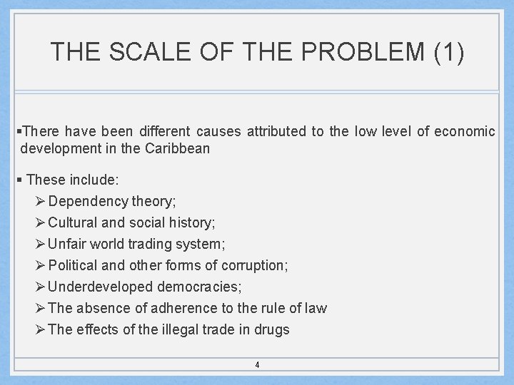 THE SCALE OF THE PROBLEM (1) §There have been different causes attributed to the