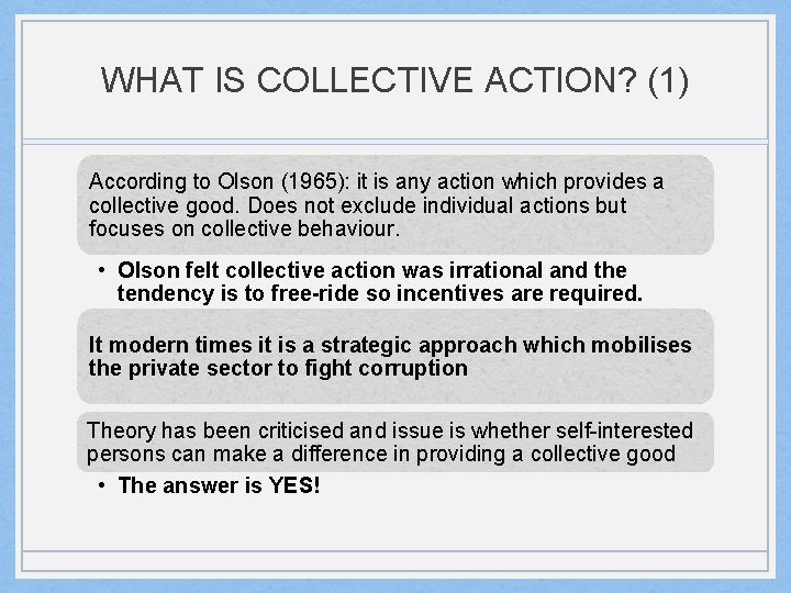 WHAT IS COLLECTIVE ACTION? (1) According to Olson (1965): it is any action which