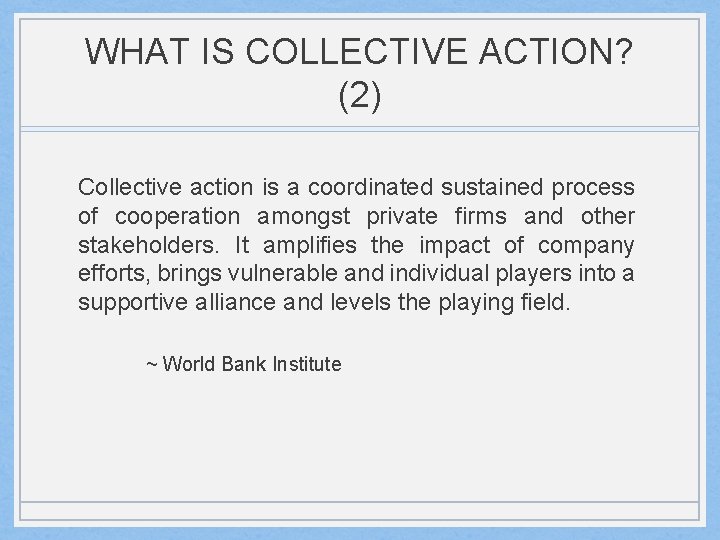 WHAT IS COLLECTIVE ACTION? (2) Collective action is a coordinated sustained process of cooperation