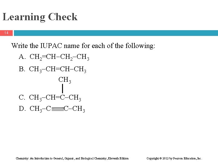 Learning Check 14 Write the IUPAC name for each of the following: A. CH