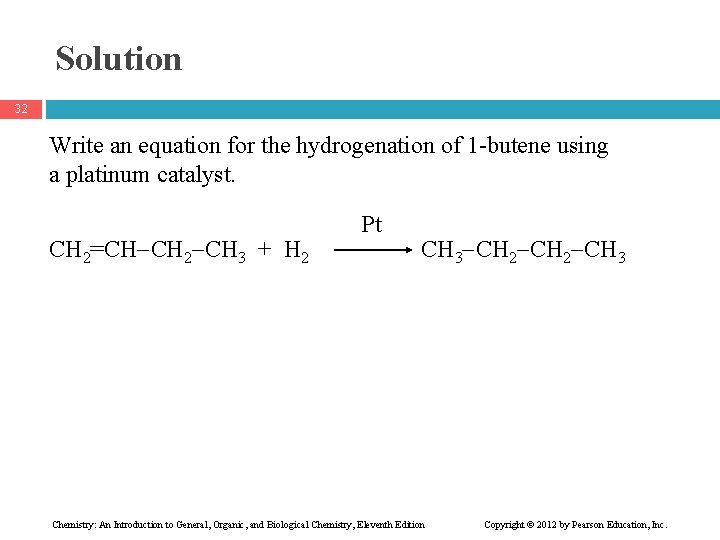 Solution 32 Write an equation for the hydrogenation of 1 -butene using a platinum