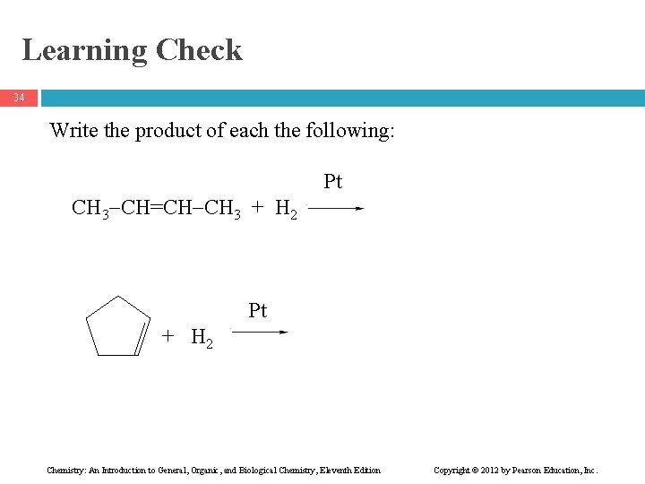 Learning Check 34 Write the product of each the following: CH 3 CH=CH CH