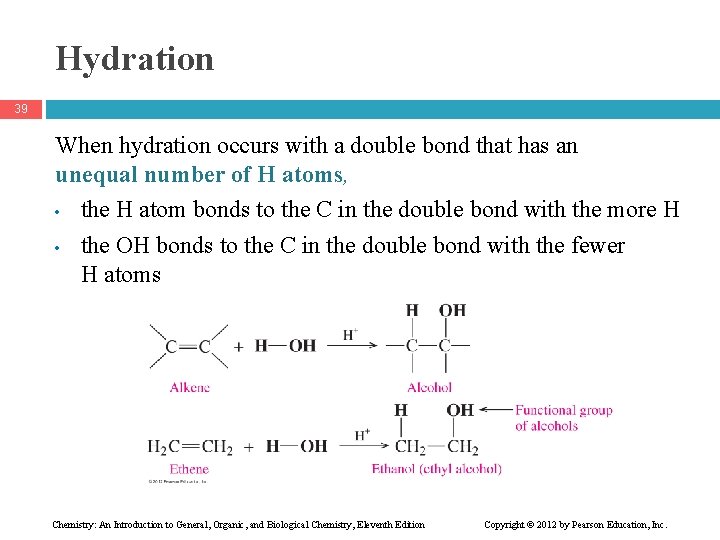 Hydration 39 When hydration occurs with a double bond that has an unequal number