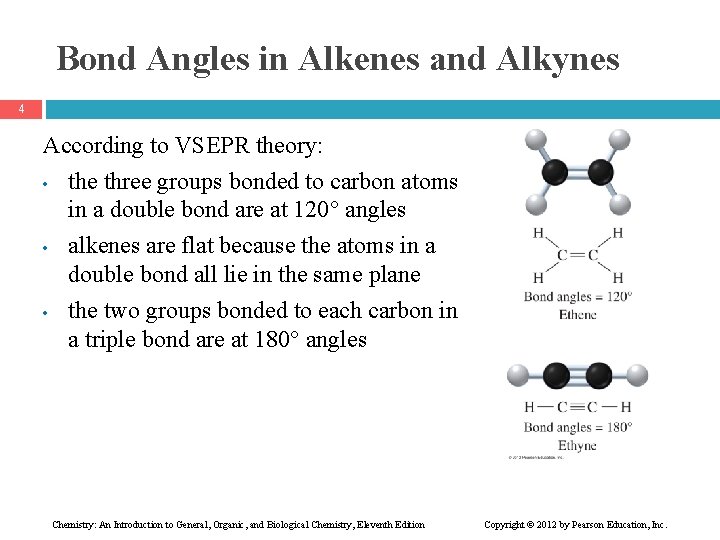 Bond Angles in Alkenes and Alkynes 4 According to VSEPR theory: • the three